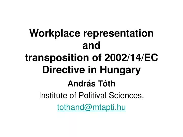 workplace representation and transposition of 2002 14 ec directive in hungary