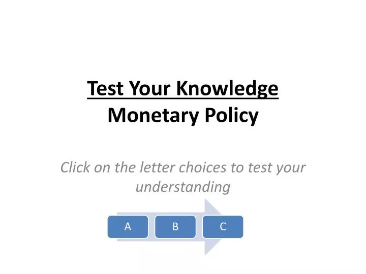 test your knowledge monetary policy