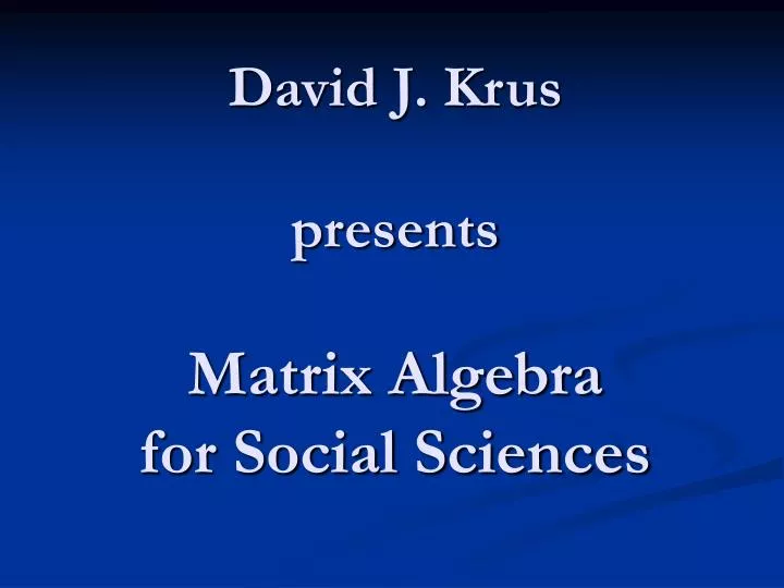 david j krus presents matrix algebra for social sciences