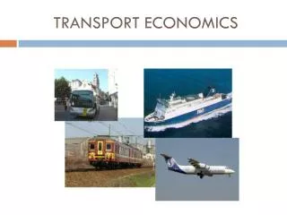 TRANSPORT ECONOMICS