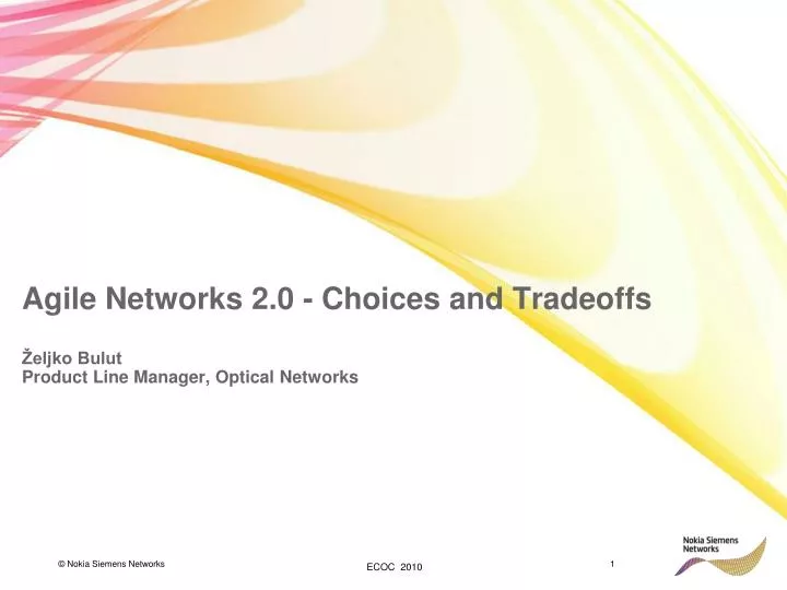 agile networks 2 0 choices and tradeoffs eljko bulut product line manager optical networks