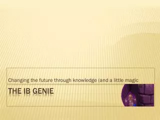 The IB Genie