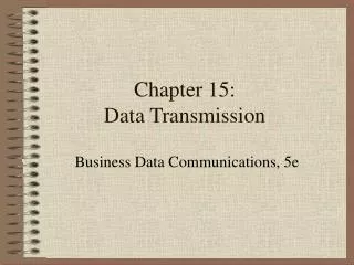 Chapter 15: Data Transmission