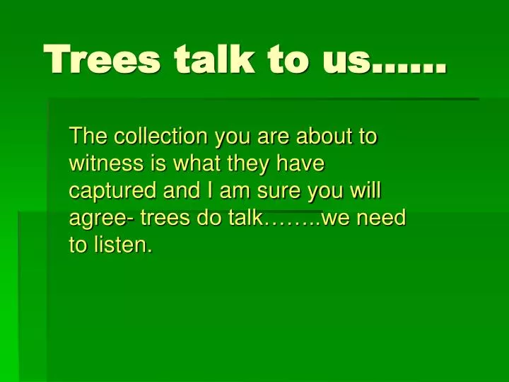 trees talk to us