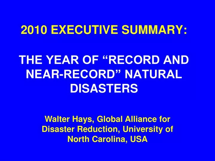 2010 executive summary the year of record and near record natural disasters