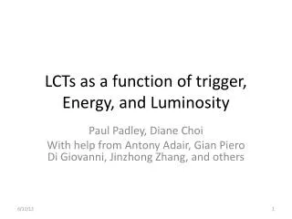 LCTs as a function of trigger , E nergy, and Luminosity
