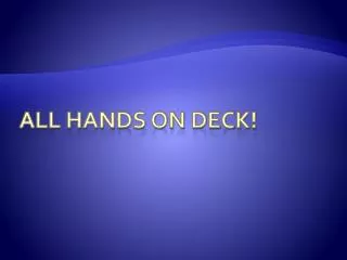 All Hands On Deck!