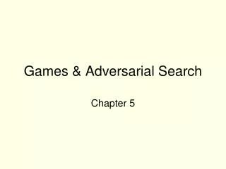 Games &amp; Adversarial Search