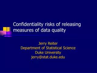 confidentiality risks of releasing measures of data quality