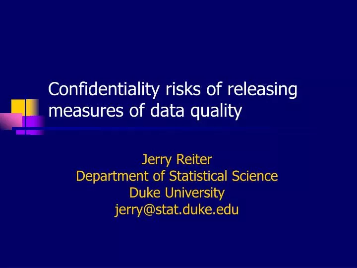 confidentiality risks of releasing measures of data quality