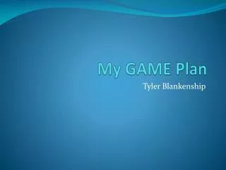 my game plan