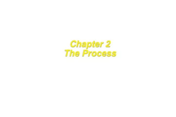 chapter 2 the process