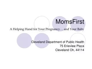 MomsFirst A Helping Hand for Your Pregnancy… and Your Baby