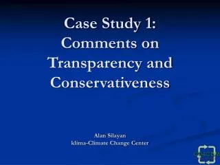 Transparency and Conservativeness