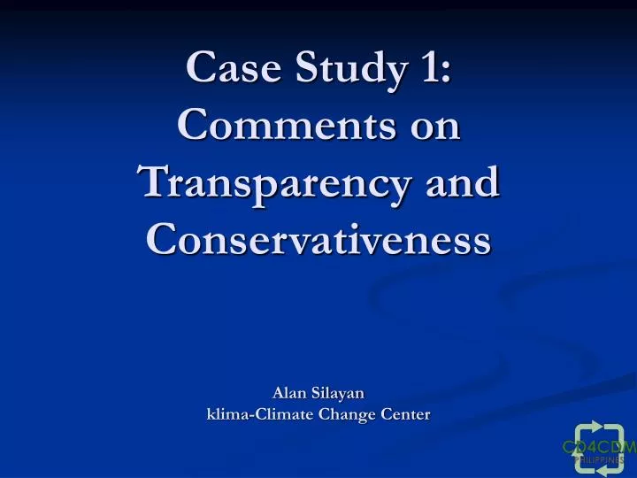 case study 1 comments on transparency and conservativeness alan silayan klima climate change center