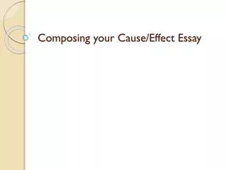 Composing your Cause/Effect Essay
