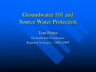 Groundwater 101 and Source Water Protection