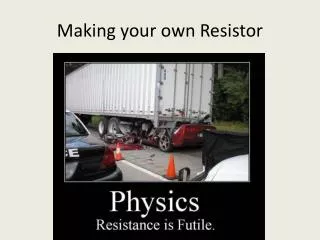 Making your own Resistor