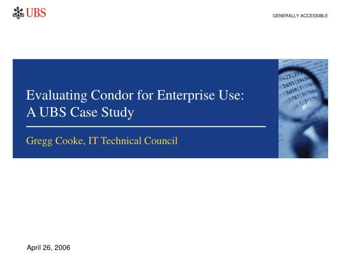 evaluating condor for enterprise use a ubs case study
