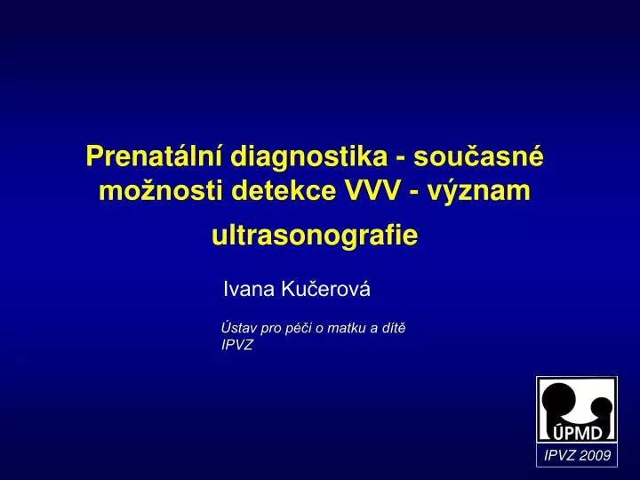prenat ln diagnostika sou asn mo nosti detekce vvv v znam ultrasonografie