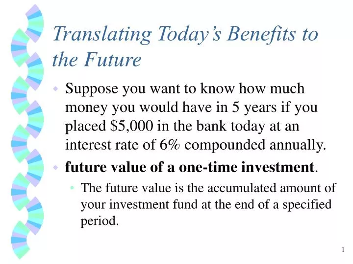 translating today s benefits to the future