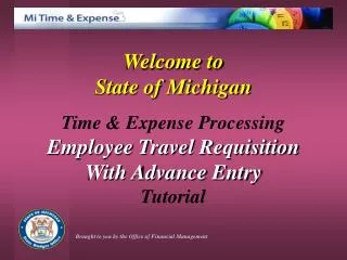 Welcome to State of Michigan Time &amp; Expense Processing Employee Travel Requisition
