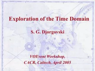Exploration of the Time Domain