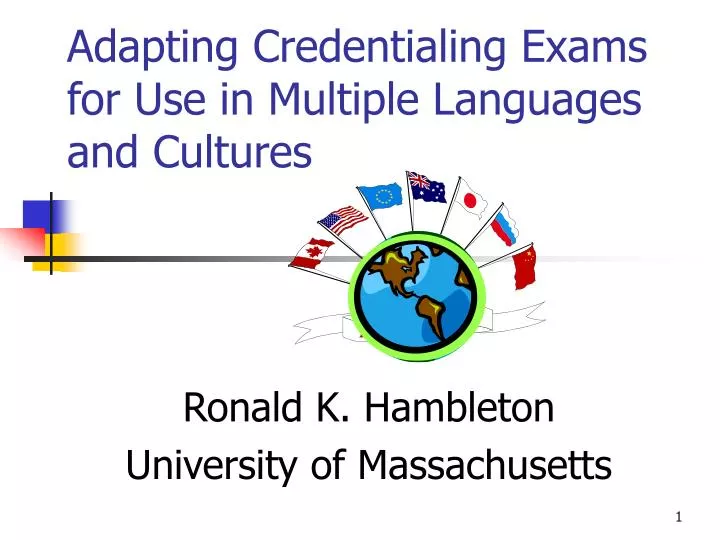 adapting credentialing exams for use in multiple languages and cultures