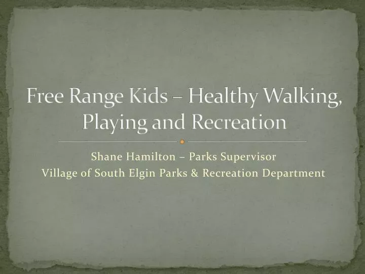 free range kids healthy walking playing and recreation
