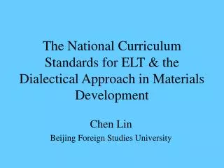 The National Curriculum Standards for ELT &amp; the Dialectical Approach in Materials Development