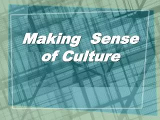 Making Sense of Culture