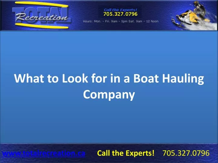 what to look for in a boat hauling company
