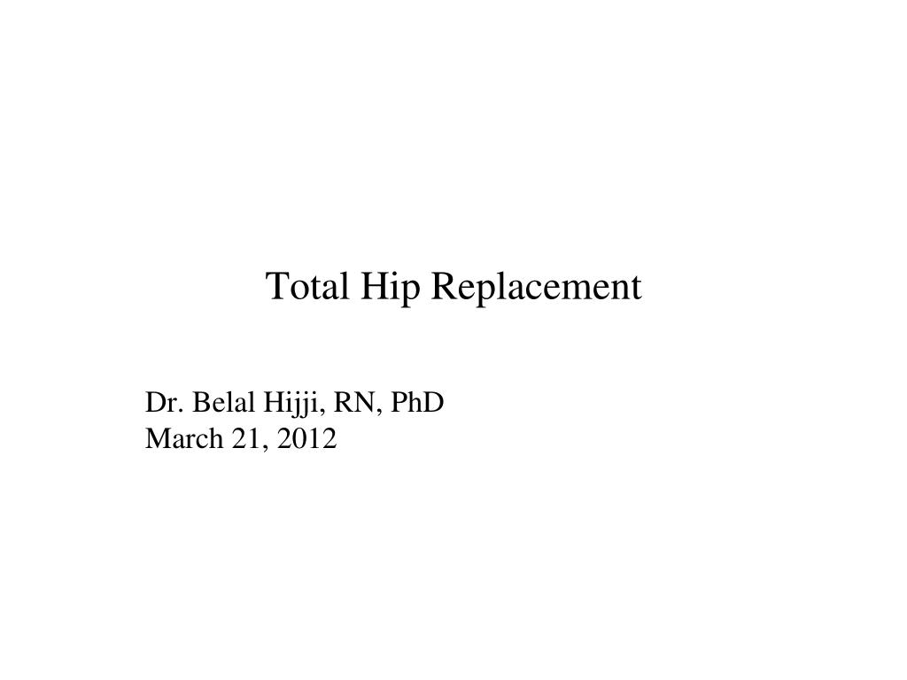 PPT - Total Hip Replacement PowerPoint Presentation, free download - ID ...