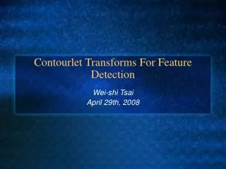 Contourlet Transforms For Feature Detection