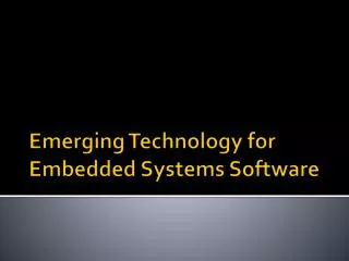 Emerging Technology for Embedded Systems Software
