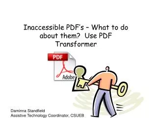Inaccessible PDF’s – What to do about them? Use PDF Transformer