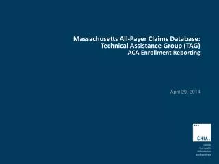 Massachusetts All-Payer Claims Database: Technical Assistance Group (TAG) ACA Enrollment Reporting