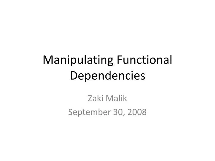 manipulating functional dependencies