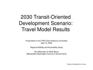 2030 Transit-Oriented Development Scenario: Travel Model Results