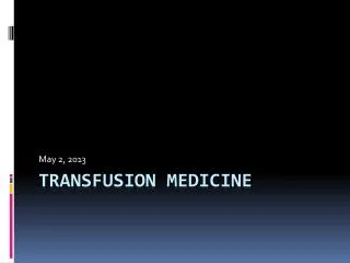 Transfusion Medicine