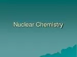 Nuclear Chemistry - slide 1