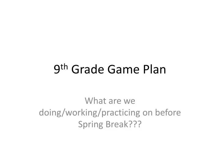 9 th grade game plan