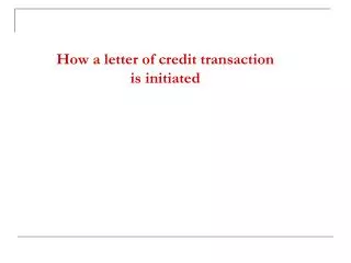 How a letter of credit transaction is initiated