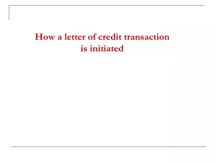 how a letter of credit transaction is initiated