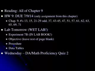 Reading: All of Chapter 9 HW 9: DUE 7/9/14 ( only assignment from this chapter)