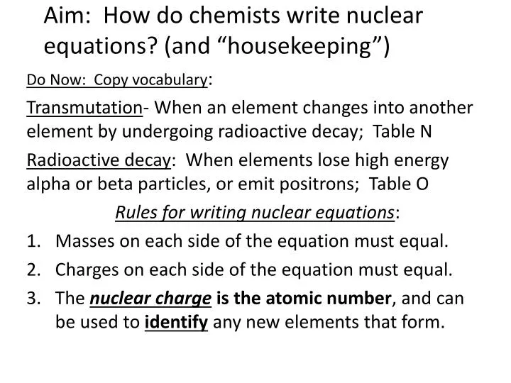 aim how do chemists write nuclear equations and housekeeping