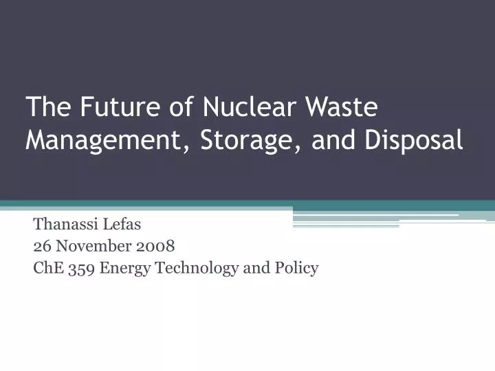 the future of nuclear waste management storage and disposal