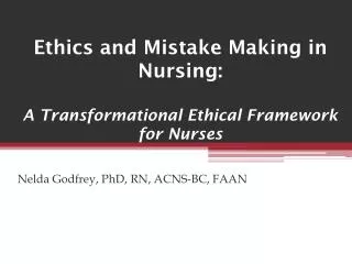 Ethics and Mistake Making in Nursing: A Transformational Ethical Framework for Nurses