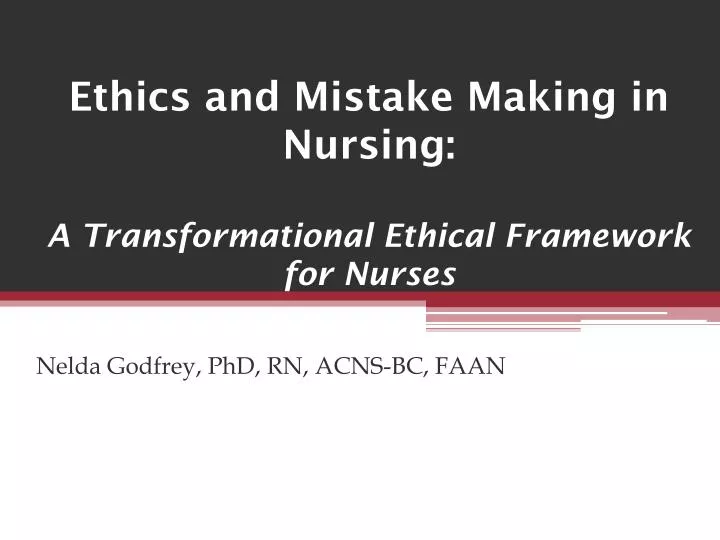 ethics and mistake making in nursing a transformational ethical framework for nurses