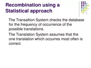 Recombination using a Statistical approach